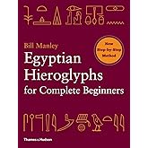 Egyptian Hieroglyphs for Complete Beginners