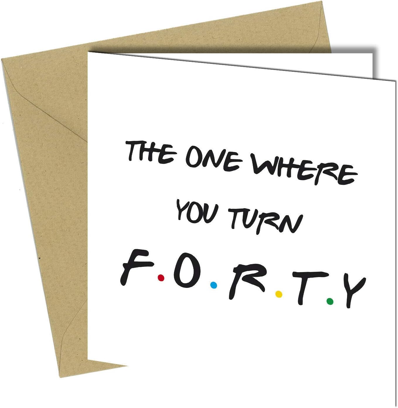 #1263 40th Birthday Card Friends Rude Funny Cheeky