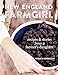 New England Farmgirl: Recipes & Stories from a Farmer's Daughter