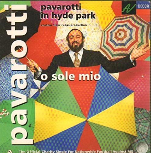 Luciano Pavarotti - O Sole Mio - Pavarotti In Hyde Park - Zortam Music