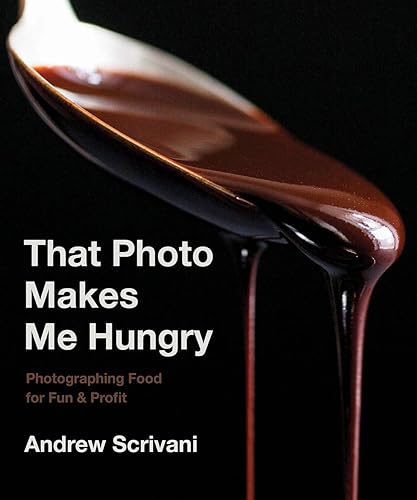 Download That Photo Makes Me Hungry: Photographing Food for Fun & Profit PDF