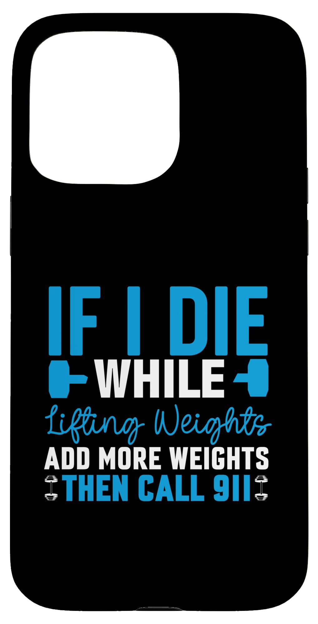 If I die weightlifting, add more weights, then call Case for iPhone 15 Pro Max