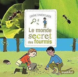 Le  monde secret des fourmis