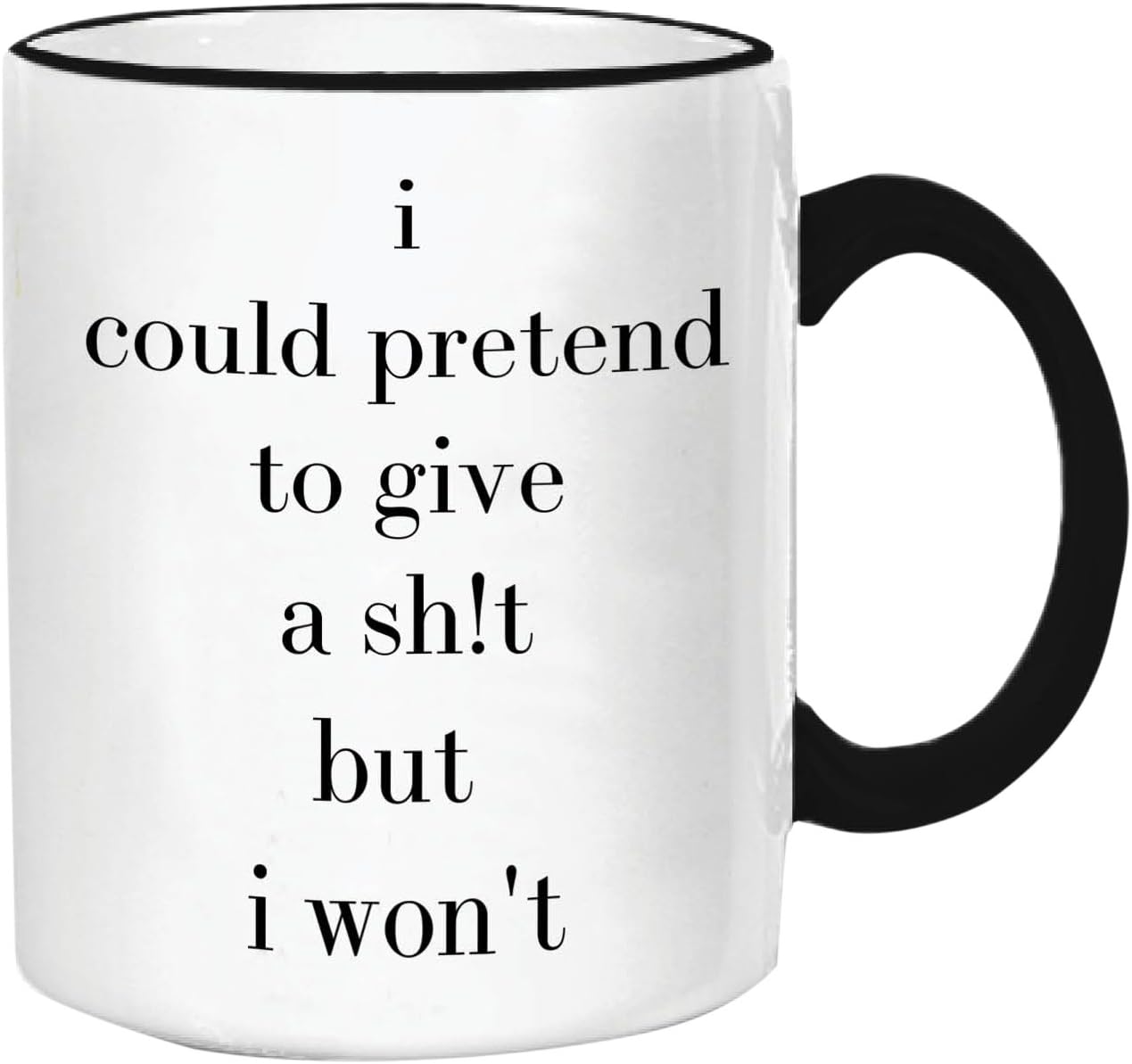 Retrospect Group"i could pretend to give a sh!t but I won't" Ceramic Mug, White with Black Handle and Rim