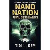 Nano Nation: Final Destination: Science Fiction Thriller (Mind Control)