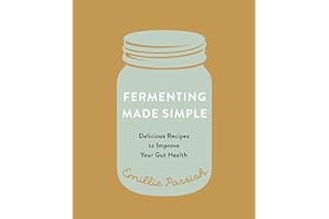 Fermenting Made Simple: Delicious Recipes to Improve Your Gut Health