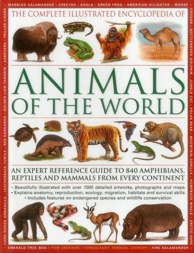 The Illustrated Encyclopedia of Animals of the World: An expert reference guide to 840 amphibians, reptiles and mammals from every continent Hardcover – January 7, 2016
