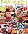 RAWvolution: Gourmet Living Cuisine