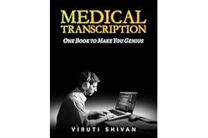 MEDICAL TRANSCRIPTION - One Book To Make You Genius: The Ultimate Guide to Transcribing Terminology, Formatting, and Quality Assurance (Medical Allied ... Guides: Your Path to Proficiency)