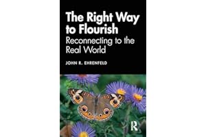 The Right Way to Flourish: Reconnecting to the Real World