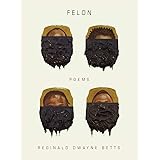 Felon: Poems