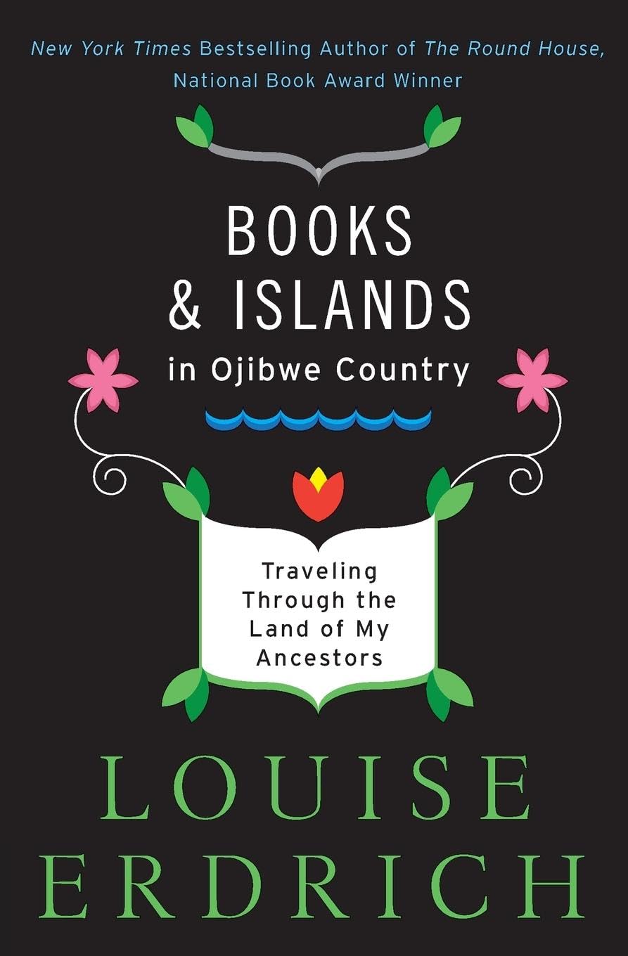 Books and Islands in Ojibwe Country: Traveling Through the Land of My Ancestors Books and Islands in Ojibwe Country: Traveling Through the Land of My Ancestors Paperback