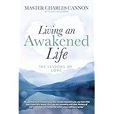 Living An Awakened Life: The Lessons Of Love