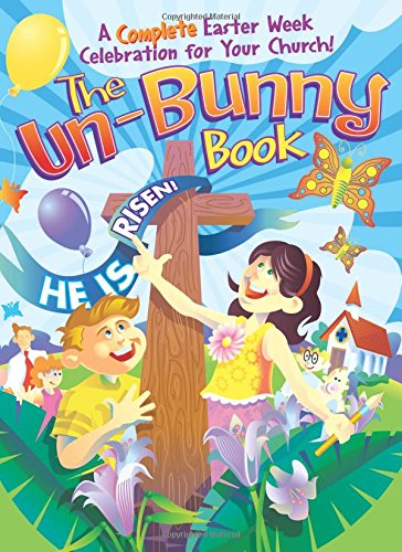 The Un-Bunny Book by Kathy Widenhouse, RoseKidz