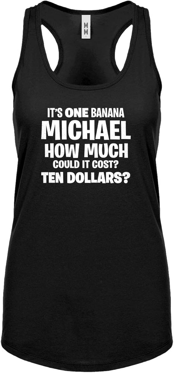 It's One Banana Michael What Could It Cost Ten Dollars