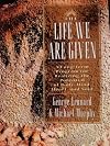 The Life We Are Given: A Long-term Program for Realizing the Potential of Body, Mind, Heart, and Soul by George Leonard (1995-01-01)