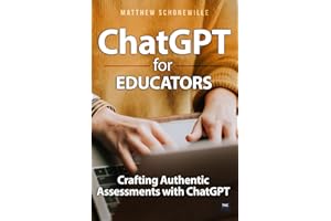 How to Craft Authentic Assessments with ChatGPT: Simple and Practical Steps for all Educators to follow