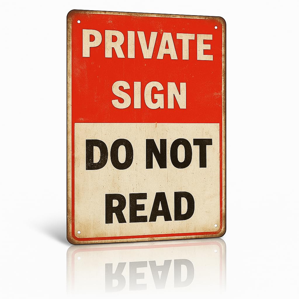 Photo 1 of Funny Private Sign Metal Tin Sign – “Do Not Read” Retro Humor Wall Decor – 12x8 Inch Aluminum Sign for Home, Office, Bathroom, Garage, or Man Cave – Vintage Novelty Wall Art