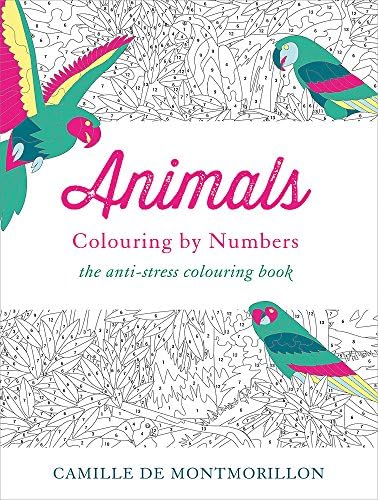 Animals: Colouring by Numbers (Colouring Books) Paperback – Illustrated, 13 Aug. 2015