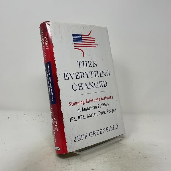 If Kennedy Lived: The First and Second Terms of President John F