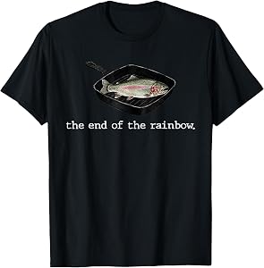 Funny Saying Rainbow Fish Trout Fishing Humor Meme Men Women T-Shirt
