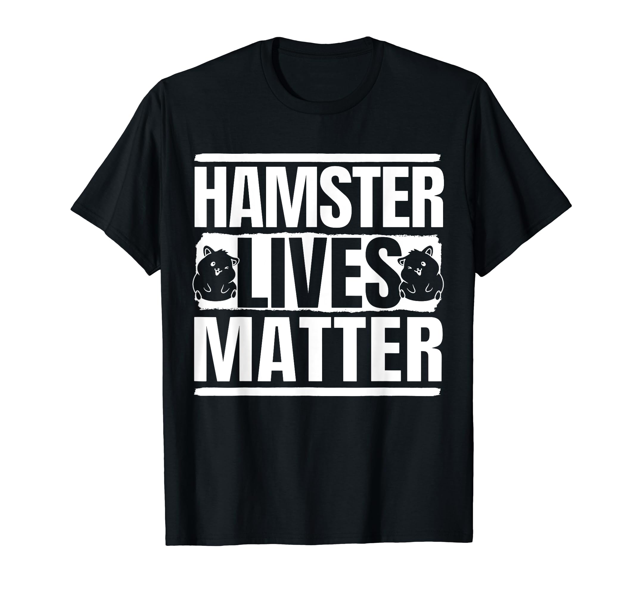 Hamster Lives Matter | Hamster | Hamster Gift Ideas T-Shirt