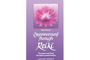 Empowerment Through Reiki: The Path to Personal and Global Transformation (Shangri-La Series)