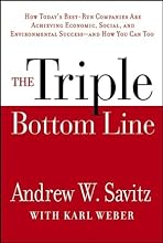 The Triple Bottom Line: How Today's Best-Run Companies Are Achieving Economic, Social and Environmental Success -- and How You Can Too