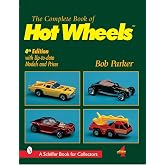 The Complete Book of Hot Wheels&reg; (A Schiffer Book for Collectors)