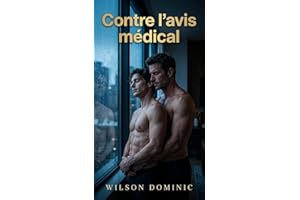 Contre l'avis médical: Une romance gay entre médecins, où ennemis deviennent amants (French Edition)
