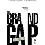 The Brand Gap: How to Bridge the Distance Between Business Strategy and Design