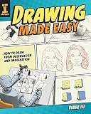 Drawing Made Easy: How to Draw from Observation and Imagination Drawing Made Easy: How to Draw from Observation and Imagination