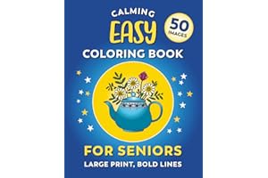 Calming Coloring Book For Seniors - Easy | Large Print, Bold Lines: 50 Simple Images For Adults With Low Vision, Dementia, or Alzheimer's
