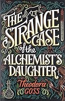 The Strange Case of the Alchemist's Daughter