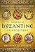 A Cabinet of Byzantine Curiosities: Strange Tales and Surprising Facts from History's Most Orthodox by Anthony Kaldellis