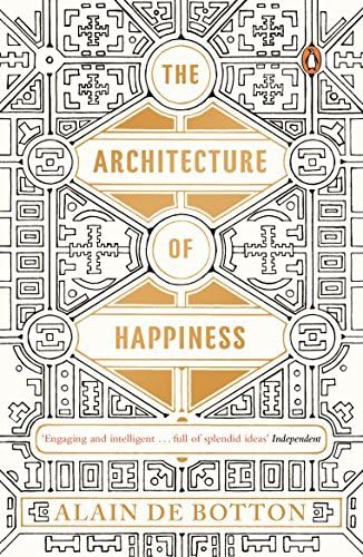 The Architecture of Happiness by Alain de Botton (2014-03-27) Paperback Bunko – January 1, 1816