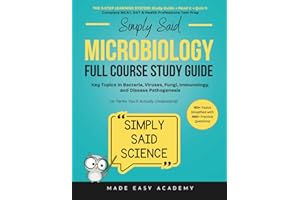 Simply Said Science: Microbiology Full Course Study Guide: Key Topics in Bacteria, Viruses, Fungi, Immunology, and Disease Pathogenesis (in Terms ... Said Science Series From Made Easy Academy)