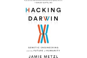 Hacking Darwin: Genetic Engineering and the Future of Humanity