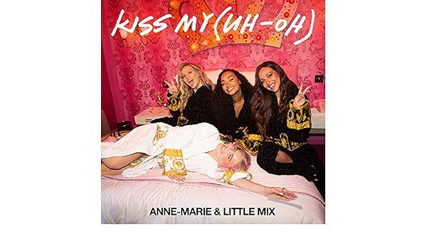 Kiss My Uh Oh Feat Little Mix Goodboys Remix By Anne Marie On Amazon Music Amazon Com