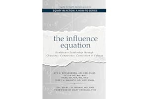 The Influence Equation: Healthcare Leadership through Character, Competence, Connection & Culture