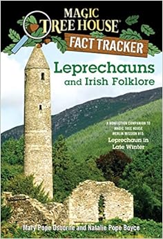 Leprechauns and Irish Folklore: A Nonfiction Companion to Magic Tree House Merlin Mission #15: Leprechaun in Late Winter, by Mary Pope Osborne