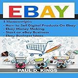 EBay: 4 Manuscripts - How to Sell Digital Products on Ebay, Ebay Money Making, Start an eBay Busines by 