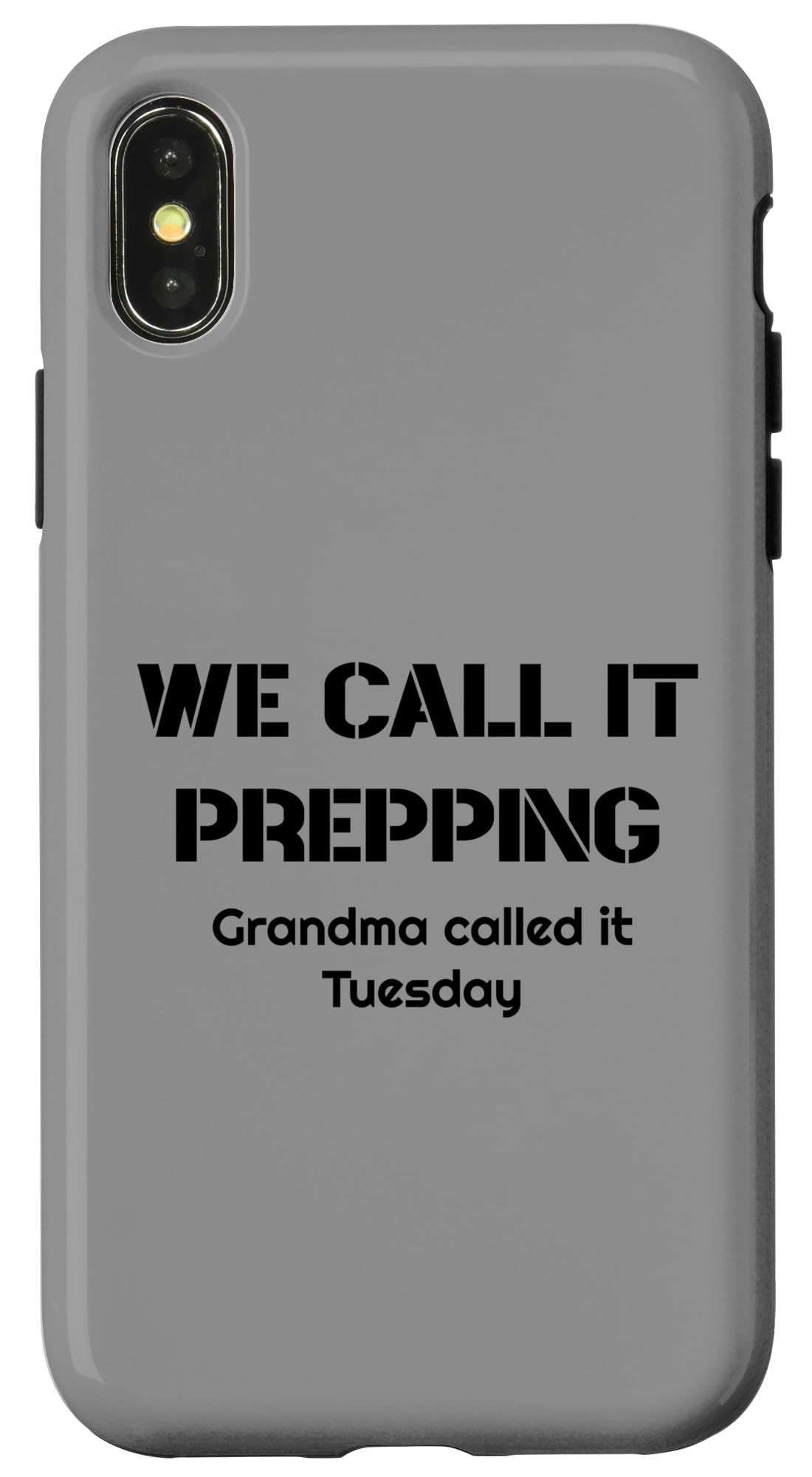 iPhone X/XS Funny Prepping Grandma Called It Tuesday Prepper Homestead Case
