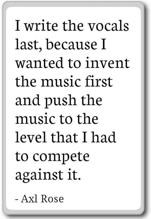 Escribo de la voz última, porque Me Quería inven... - Axl Rose ...