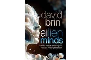 ailien minds: Advice about - and for - our natural, AI and hybrid heirs