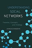 Understanding Social Networks: Theories, Concepts, and Findings