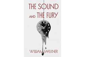 The Sound and the Fury - A Collector’s Edition: Featuring Original Illustrations and William Faulkner’s Biography