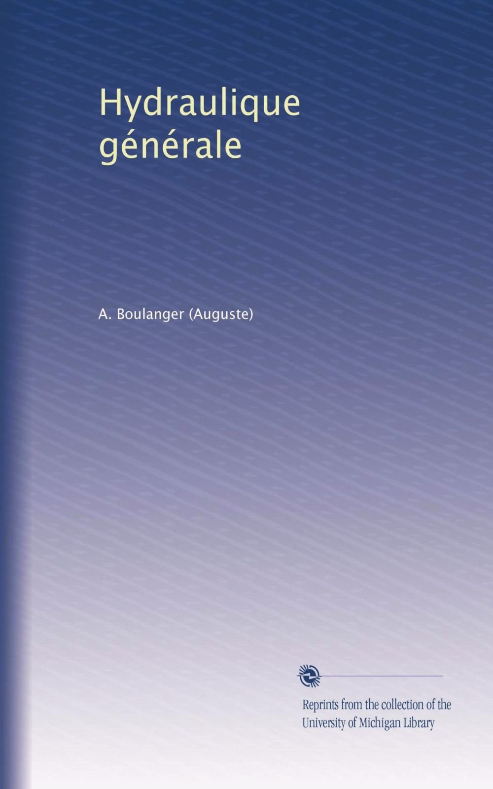 Hydraulique Générale French Edition A Boulanger Amazon - 
