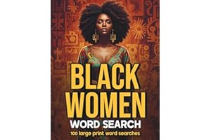 Black Women Word Search: A Celebration of Black Women Through Word Search Puzzles — Exploring African American Culture, History, Empowerment & ... 100 Large Print Word Searches and Fun Facts.