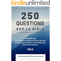 250 QUESTIONS SUR LA BIBLE ET RÉPONSES SPIRITUELLES: Le livre que doit lire tout croyant et non-croyant (French Edition) book cover